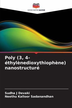 Poly (3, 4-éthylènedioxythiophène) nanostructuré - J Devaki, Sudha;Kalloor Sadanandhan, Neethu