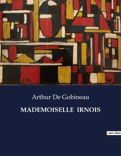 MADEMOISELLE IRNOIS - Gobineau, Arthur De