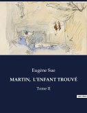 MARTIN, L'ENFANT TROUVÉ