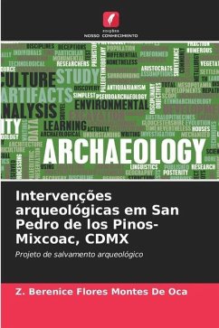 Intervenções arqueológicas em San Pedro de los Pinos-Mixcoac, CDMX - Flores Montes de Oca, Z. Berenice