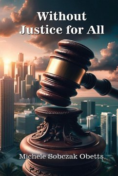 Without Justice for All - Sobczak Obetts, Michele