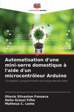 Automatisation d'une mini-serre domestique à l'aide d'un microcontrôleur Arduino - Silvaston Fonseca, Otavio;Grassi Filho, Helio;Leme, Matheus C.