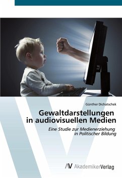 Gewaltdarstellungen in audiovisuellen Medien Gewaltdarstellungen in audiovisuellen Medien