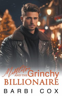 Mistletoe and the Grinchy Billionaire - Cox, Barbi