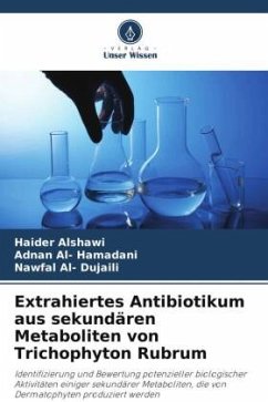 Extrahiertes Antibiotikum aus sekundären Metaboliten von Trichophyton Rubrum - Alshawi, Haider;Al- Hamadani, Adnan;Al- Dujaili, Nawfal