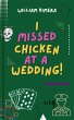 I Missed Chicken At A Wedding (eBook,... - Bild 1
