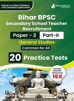 Bihar Secondary School Teacher General Studies Book 2023 (Part II of Paper 2) Conducted by BPSC - 20 Practice Tests with Free Access to Online Tests - Edugorilla Prep Experts