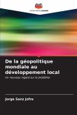 De la géopolitique mondiale au développement local