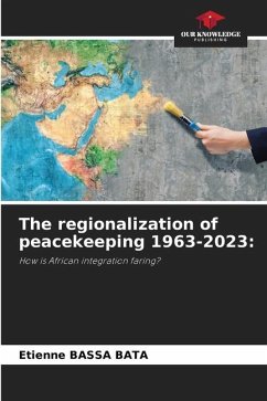 The regionalization of peacekeeping 1963-2023: - BASSA BATA, Etienne