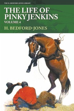 The Life of Pinky Jenkins, Volume 4 - Bedford-Jones, H.