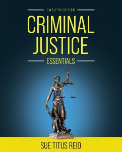 Criminal Justice Essentials - Titus Reid, Sue