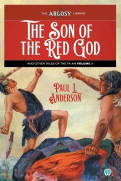 The Son of the Red God and Other Tales of the Ta-an, Volume 1 - Anderson, Paul L.