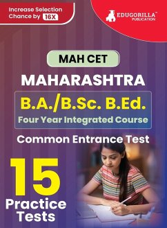 MAH B.A./B.Sc. B.Ed. CET Exam Prep Book 2023   Maharashtra - Common Entrance Test   15 Full Practice Tests (1500 Solved Questions) with Free Access To Online Tests - Edugorilla Prep Experts