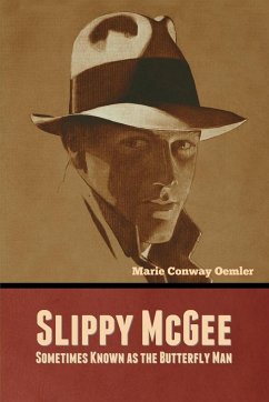Slippy McGee, Sometimes Known as the Butterfly Man - Oemler, Marie Conway