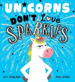 Unicorns Don't Love Sparkles - Rowland, Lucy