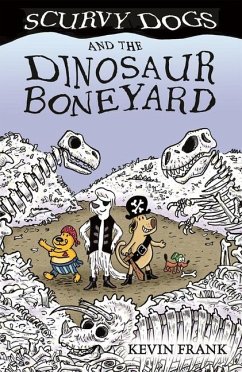 Scurvy Dogs and the Dinosaur Boneyard - Frank, Kevin