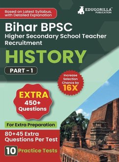 Bihar Higher Secondary School Teacher History Book 2023 (Part I) Conducted by BPSC - 10 Practice Mock Tests (1200+ Solved Questions) with Free Access to Online Tests - Edugorilla Prep Experts