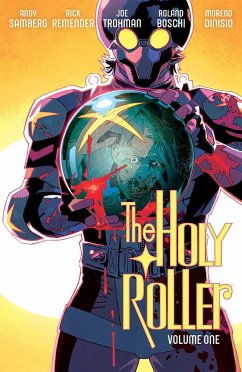 The Holy Roller - Samberg, Andy; Trohman, Joe; Remender, Rick