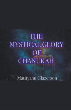 The Mystical Glory of Chanukah - Glazerson, Matityahu