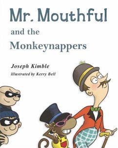 Mr. Mouthful and the Monkeynappers - Bell, Kerry; Kimble, Joseph