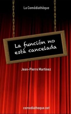 La función no está cancelada - Martinez, Jean-Pierre