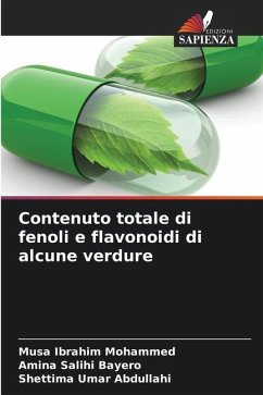 Contenuto totale di fenoli e flavonoidi di alcune verdure - Ibrahim Mohammed, Musa;Salihi Bayero, Amina;Umar Abdullahi, Shettima