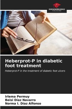 Heberprot-P in diabetic foot treatment - Permuy, Irlema;Díaz Navarro, Beisi;Díaz Alfonso, Norma I.