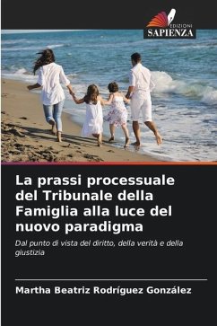 La prassi processuale del Tribunale della Famiglia alla luce del nuovo paradigma - Rodríguez González, Martha Beatriz