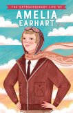 The Extraordinary Life of Amelia Earhart