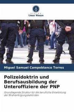 Polizeidoktrin und Berufsausbildung der Unteroffiziere der PNP - Campoblanco Torres, Miguel Samuel