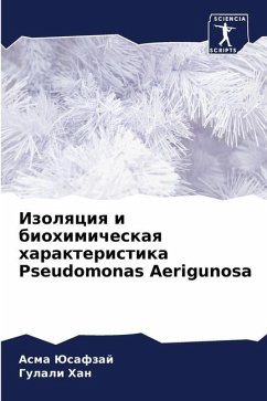 Izolqciq i biohimicheskaq harakteristika Pseudomonas Aerigunosa - Jusafzaj, Asma;Han, Gulali