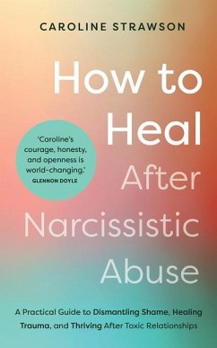 How to Heal After Narcissistic Abuse - Strawson, Caroline