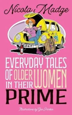 Everyday Tales of Older Women in Their Prime - Madge, Nicola