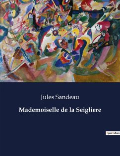 Mademoiselle de la Seigliere - Sandeau, Jules
