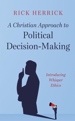 A Christian Approach to Political Decision-Making (eBook, ePUB)