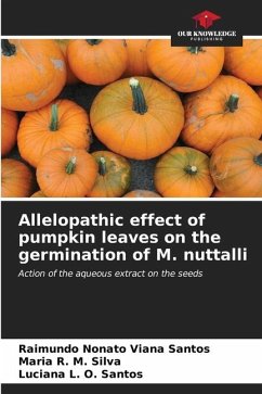 Allelopathic effect of pumpkin leaves on the germination of M. nuttalli - Viana Santos, Raimundo Nonato;R. M. Silva, Maria;L. O. Santos, Luciana