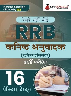 RRB Junior Translator Recruitment Exam Book 2023 (Hindi Edition)   Railway Recruitment Board   16 Practice Tests (1600 Solved MCQs) with Free Access To Online Tests - Edugorilla Prep Experts