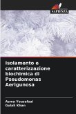 Isolamento e caratterizzazione biochimica di Pseudomonas Aerigunosa