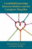 Care(ful) Relationships Between Mothers and the Caregivers They Hire