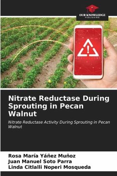 Nitrate Reductase During Sprouting in Pecan Walnut - Yáñez Muñoz, Rosa María;Soto Parra, Juan Manuel;Noperi Mosqueda, Linda Citlalli