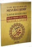 Tam Musahhah Mevlid-i Serif Ilahiler ve Kasidelerle - Celebi, Süleyman