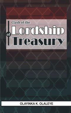 CLASH OF THE LORDSHIP OF TREASURY - Olaleye, Olayinka K