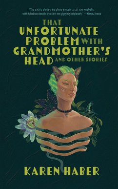 That Unfortunate Problem with Grandmother's Head and Other Stories - Haber, Karen