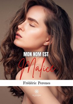 Mon nom est Malice - Frédéric Perenes