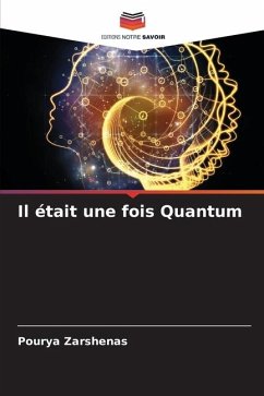 Il était une fois Quantum - Zarshenas, Pourya