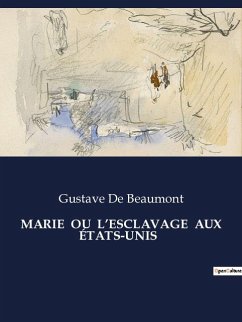 MARIE OU L¿ESCLAVAGE AUX ÉTATS-UNIS - Beaumont, Gustave De