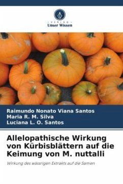 Allelopathische Wirkung von Kürbisblättern auf die Keimung von M. nuttalli - Viana Santos, Raimundo Nonato;R. M. Silva, Maria;L. O. Santos, Luciana