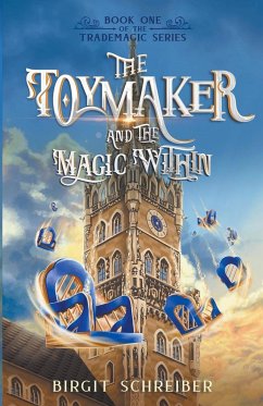 The Toymaker and the Magic Within - Schreiber, Birgit