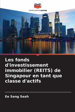 Les fonds d'investissement immobilier (REITS) de Singapour en tant que classe d'actifs - Seah, Ee Seng