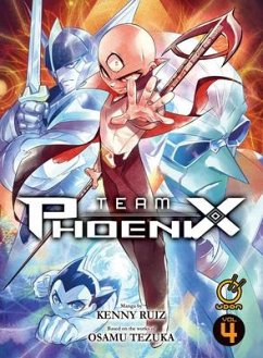Team Phoenix Volume 4 - Ruiz, Kenny; Tezuka, Osamu